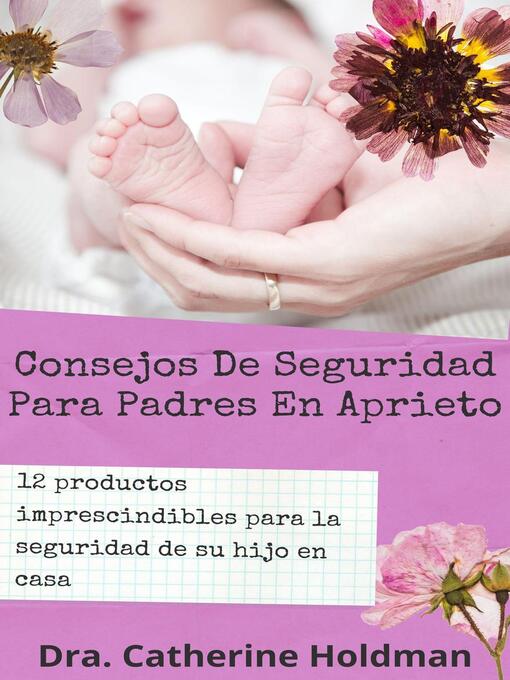 Title details for Consejos De Seguridad Para Padres En Aprieto by Dra. Catherine Holdman - Available